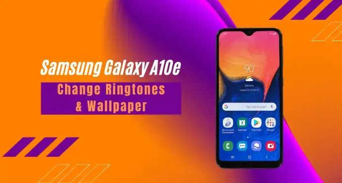 Samsung Galaxy A10e: How to Change Ringtones and Wallpaper - PhoneCurious