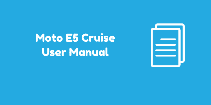Moto E5 Cruise User Manual