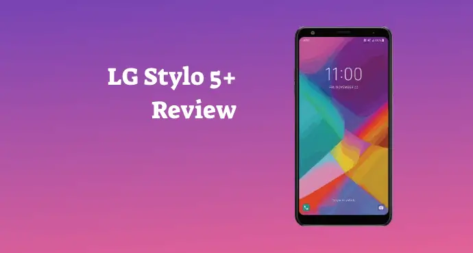 LG Stylo 5 Plus Review