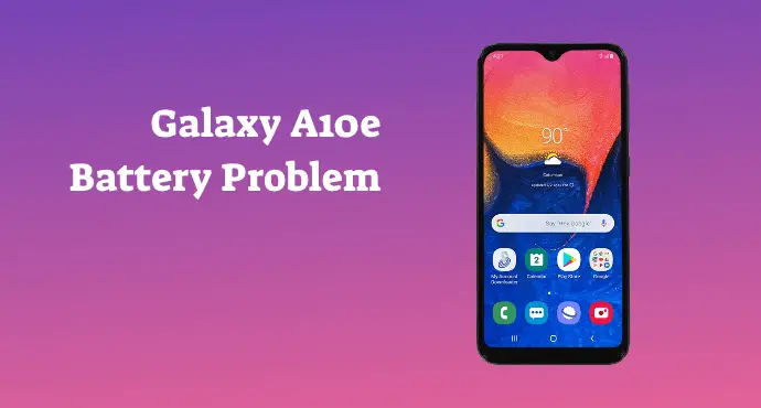 Samsung Galaxy A10e Battery Problem