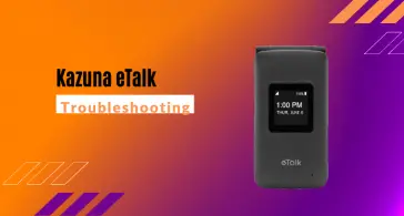 Verizon Kazuna eTalk Flip Phone Troubleshooting, Tips & Tricks