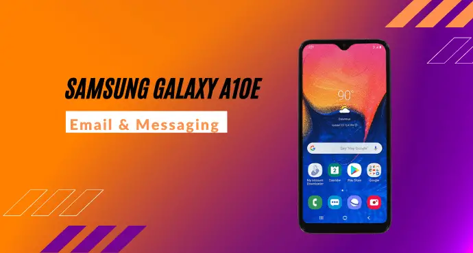 Samsung Galaxy A10e Email Messaging Guide