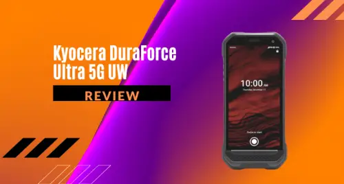 Kyocera DuraForce Ultra 5G UW Review: Ruggedized Body - PhoneCurious